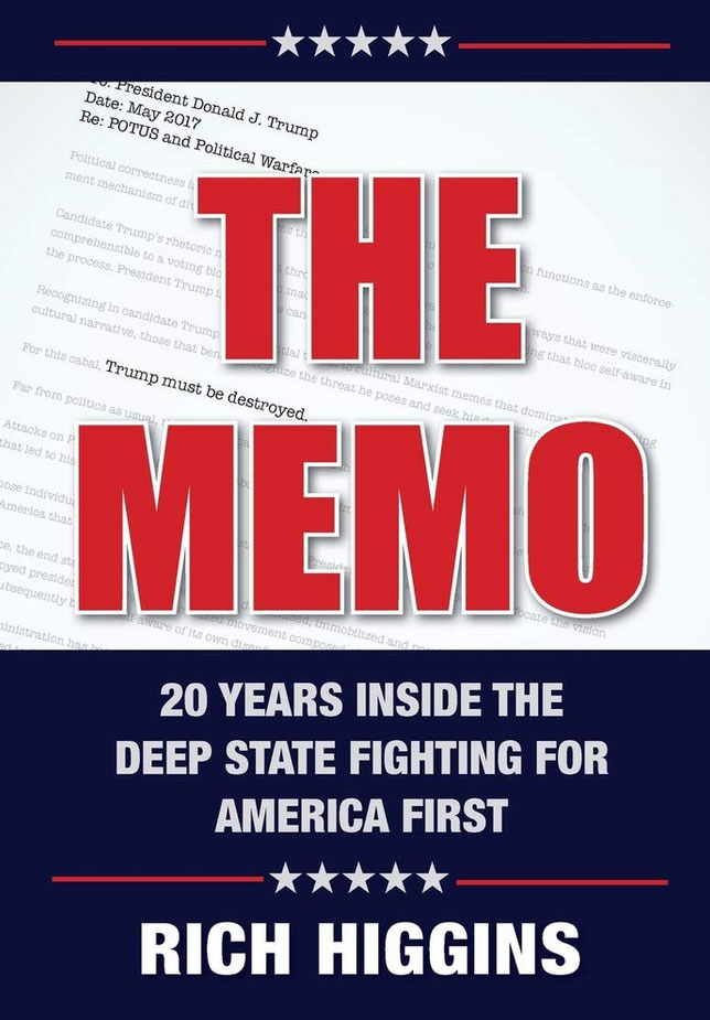 Rich Higgins The Memo: Twenty Years Inside the Deep State Fighting for America First