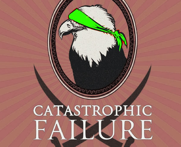 catastrophic failure catastrophic failure