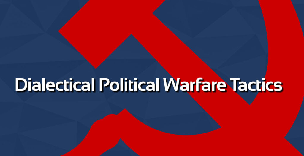 Dialectical Political Warfare Tactics